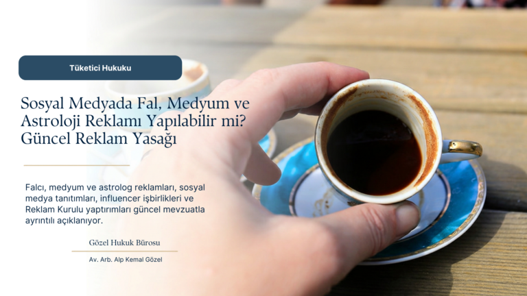 Falcı, Medyum ve Astrolog Reklamları Yasak mı? Sosyal Medya Reklamlarında Hukuki Sınırlar