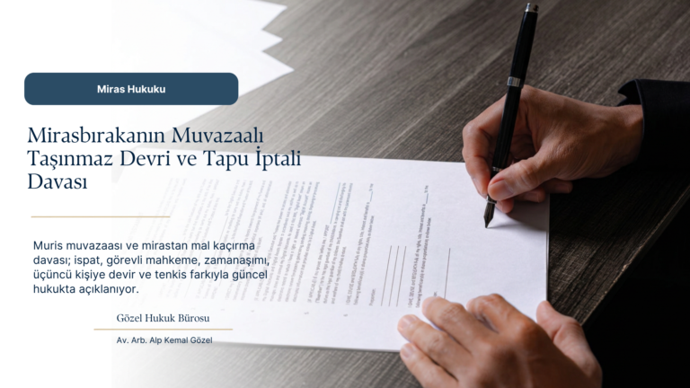 Muris Muvazaası Davası Nedir? Mirastan Mal Kaçırma ve İspat