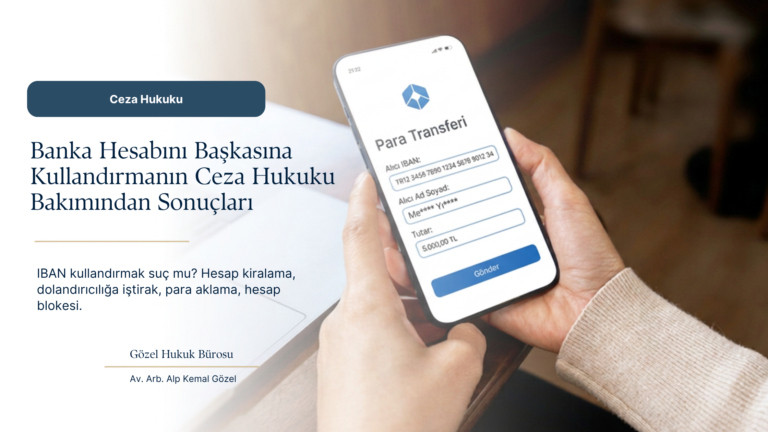 IBAN Kullandırmak Suç mu? Hesap Kiralamanın Cezası ve 7589 Sayılı Kanun
