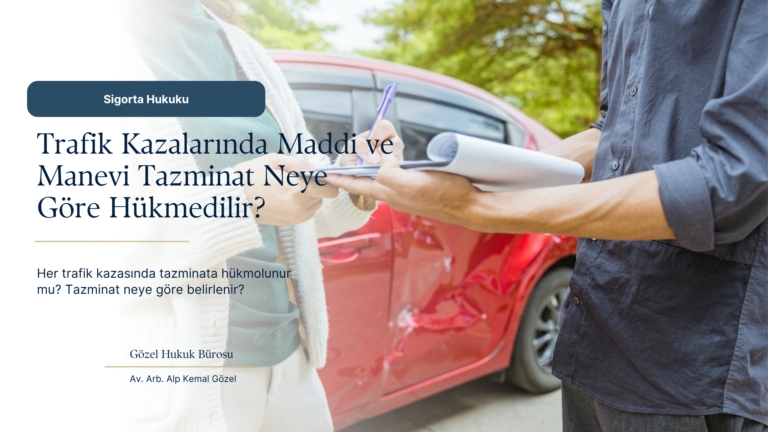 Trafik Kazasında Maddi ve Manevi Tazminat: Kimden, Hangi Zararlar İçin Talep Edilebilir?