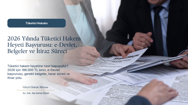Tüketici Hakem Heyetine Nasıl Başvurulur? 2026 Başvuru Sınırı ve İtiraz Yolu