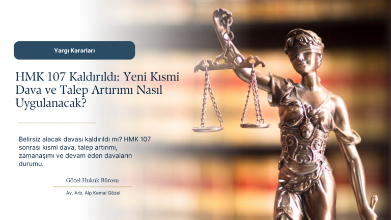 Belirsiz Alacak Davası Kaldırıldı mı? HMK 107 Yerine Gelen Yeni Uygulama